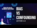 Lecture 1.4.3 | Bias and Confounding in Health Data Science |  Masters in Health Data Science