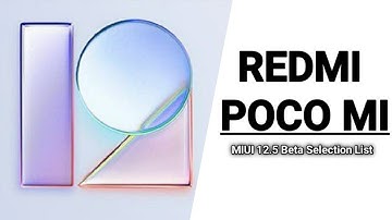 Official India MIUI 12.5 Beta Selection List | POCO & Redmi MIUI 12.5 Selection List | MIUI 12.5