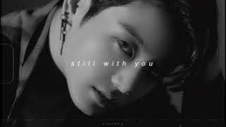 jungkook - still with you (slowed   reverb)