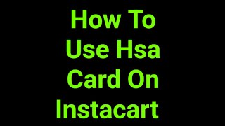 How To Use Hsa Card On Instacart