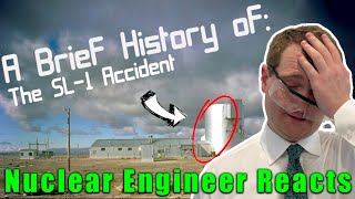 Nuclear Engineer Reacts to Plainly Difficult 'A Brief History of the SL-1 Reactor Accident'