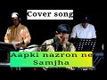 Aapki nazron ne samjha unplugged cover song by rajmani production