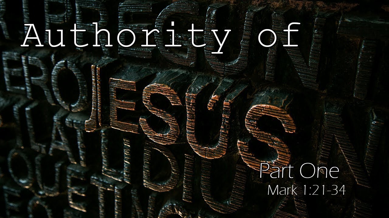 authority-of-jesus-part-1-mark-1-21-34-3-18-18-am-service-youtube
