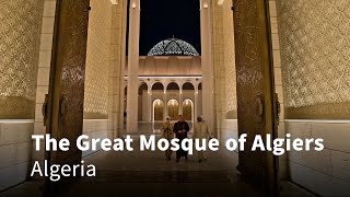 Discover the Great Mosque of Algiers, Algeria