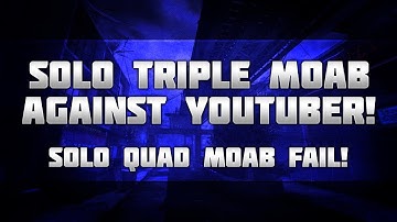 SOLO TRIPLE MOAB AGAINST YOUTUBER! - 2 KILLS OFF SOLO QUAD MOAB!