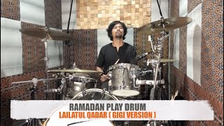 Ramadhan Play Drum “ Lailatul Qadar ( GIGI Version)”