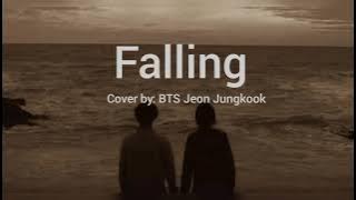 Falling - Cover by: BTS Jeon Jungkook ( Original Artist: Harry Style)