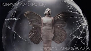 Runaway Pop (Mashup) - Lindsey Stirling & AURORA