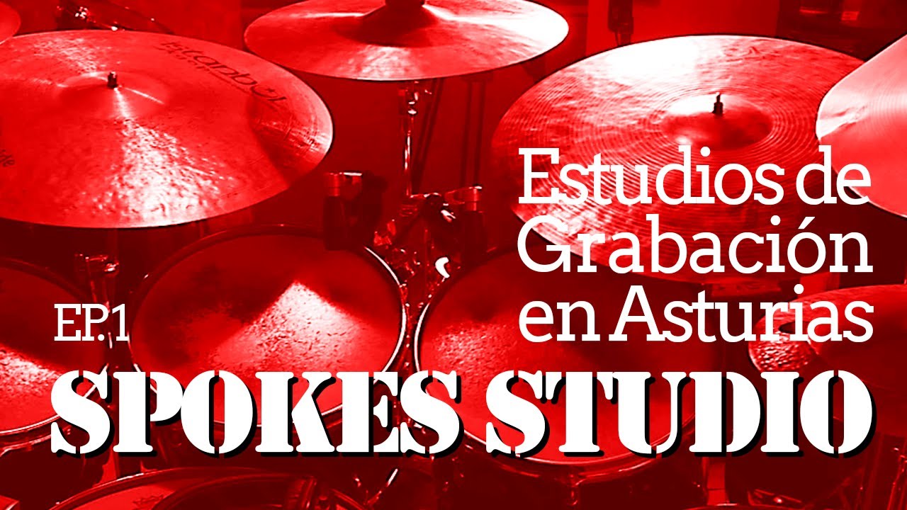 Estudios de Grabación en Asturias EP. 1 - "SPOKES STUDIO", Oviedo