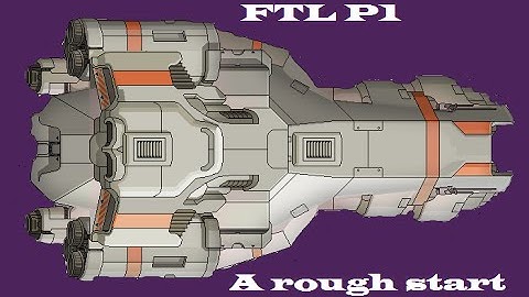 FTL: Faster Than Light/Part 1, A rough start