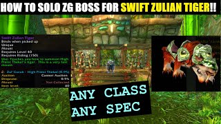 How To SOLO ZG BOSS as ANY CLASS for SWIFT ZULIAN TIGER (Mount)