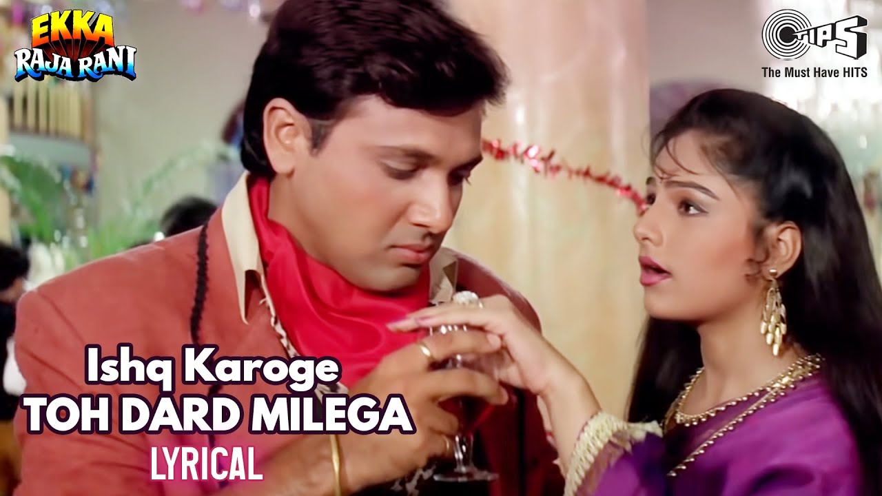 Ishq Karoge Toh Dard Milega - Lyrical | Ekka Raja Rani | Kumar Sanu, Udit  Narayan, Sarika Kapoor - YouTube