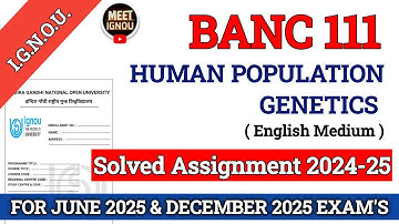 BANC 111 Solved Assignment 2024-25 // Human Population Genetics  // #banc111 #banc111_ignou #banc