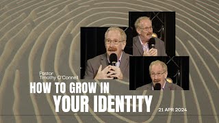 Sunday Service - How to Grow in Your Identity by Pastor Timothy O Connell screenshot 2
