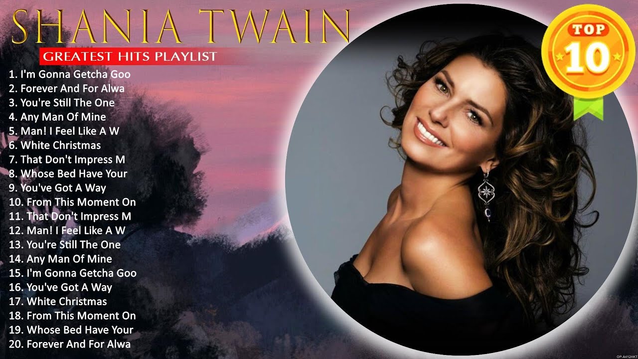 Shania Twain Greatest Best Hits Playlist 2023 🎶 You're Still The One