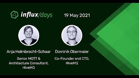 Obermaier & Helmbrecht-Schaar | IIoT Monitoring with MQTT Sparkplug & HiveMQ | InfluxDays EMEA 2021