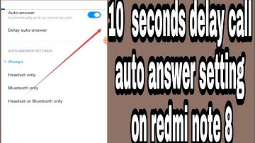 10  seconds delay call auto answer setting on redmi note 8