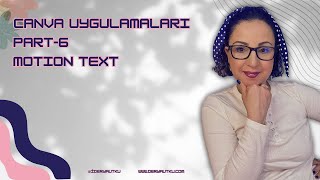 Canva’da Motion Text Nasıl Kullanılır? Hareketli Yazılarla Tasarımlarını Güçlendir