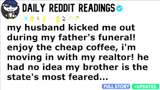 my husband kicked me out during my father's funeral! enjoy the cheap coffee,