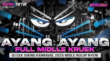 DJ AYANG AYANG - MIDDLE NROTOK NULUP - DJ PARTY BASS BLAYER BEDIL CEK SOUND KARNAVAL