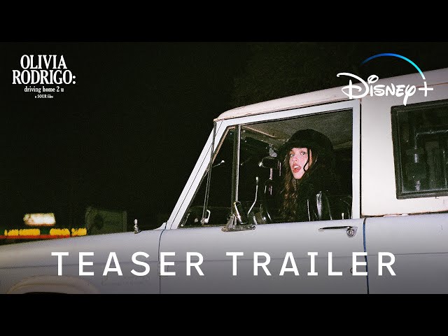 OLIVIA RODRIGO: driving home 2 u (a SOUR film) | Teaser Trailer | Disney+ class=