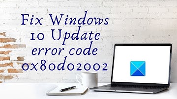Fix Windows 10 Update error code 0x80d02002