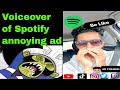 Spotify annoying advertise voiceover spotify advertise