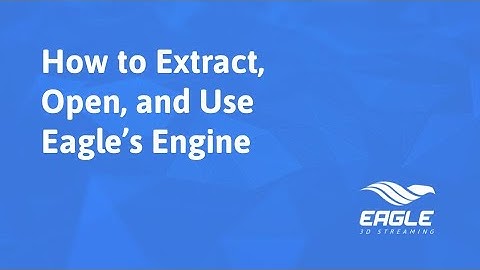 Eagle 3D Streaming - How to Extract, Open, and Use Eagle’s Engine in Pixel Streaming Hosting