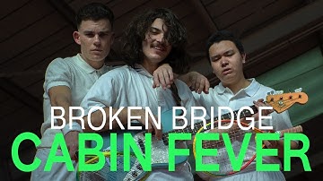 Broken Bridge "Cabin Fever" - OFFICIAL MUSIC VIDEO