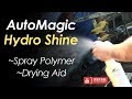 Automagic HydroShine! // Spray Polymer Protection and Drying Aid