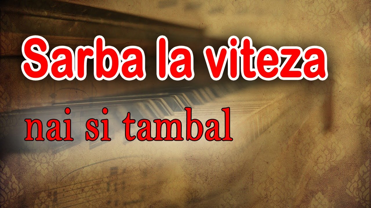 SARBA LA VITEZA   la Nai si Tambal