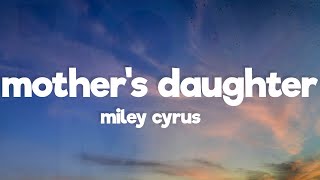 Miley Cyrus – Mother's Daughter (Lyrics)