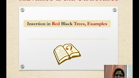 Advance data Structures | INSERTION in Red Black tree | Dr. Madhuri Tayal