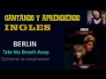 Cantando y Aprendiendo Ingles   Take my breath away