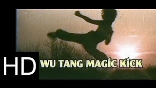 Wu-Tang Magic Kick (John Liu, Stephen Tung) Wu-Tang Magic Kick (John Liu, Stephen Tung)