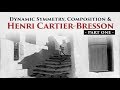 Dynamic Symmetry, Composition and Henri Cartier-Bresson - Part 1 of 2  (2017)