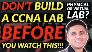 CCNA 2022: Physical Lab or Virtual Lab?