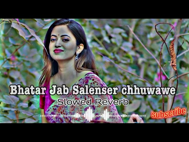 bhatar jab salensar chhua ve lofi | bhatar jab salensar chhua ve slowed reverb bhojpuri Lofi No 1 class=