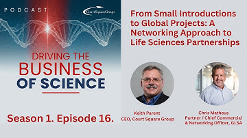 A Networking Approach to Life Sciences Partnerships. Driving the Business of Science S1E16