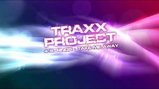 4 Strings - Take Me Away (Traxx Project DNB Remixx)