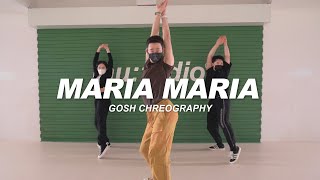Santana - Maria Maria | Gosh Choreography