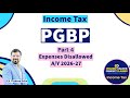 PGBP | Part-4 | Sec 40 | Disallowed Expenses | by CA Pradeep Kalra |