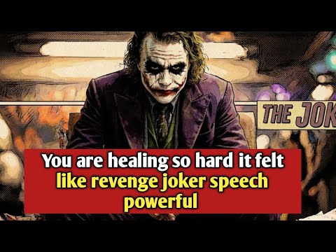 You are healing so hard it felt like revenge joker speech|motivation video|joker video|joker speech|