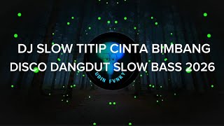 Download Lagu DJ DISCO DANGDUT SLOW BASS 2026 || DJ SLOW TITIP CINTA BIMBANG MP3