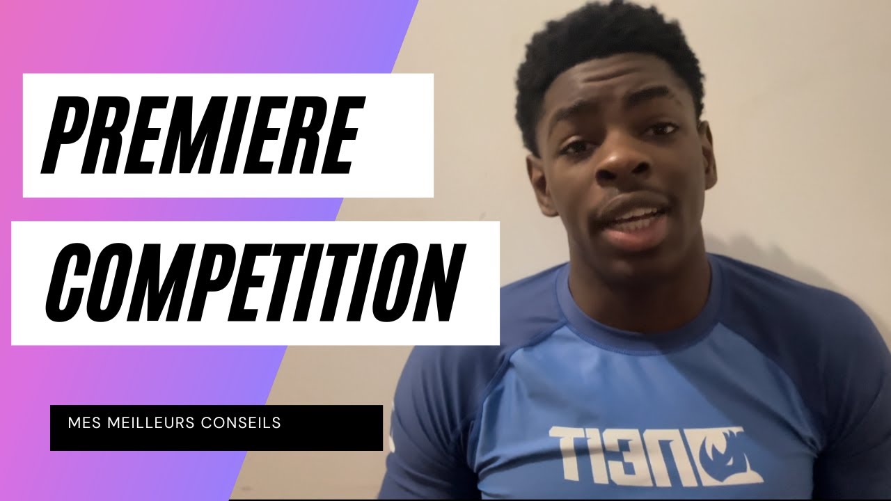 COMMENT ABORDER TA PREMIERE COMPETITION EN SPORTS DE COMBATS!? - YouTube