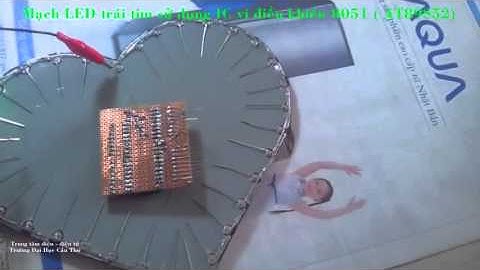 Hướng dẫn làm mạch LED trái tim sử dụng IC 8051 32 LED