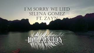 SELENA GOMEZ ft. ZAYN - I´m Sorry We Lied (DJ ANDY Bachata Remix) Resimi