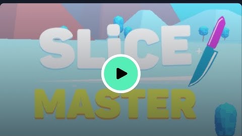 Slice Master pt.1