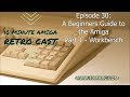 A Beginners Guide to the Amiga Workbench - 10 Minute Amiga Retro Cast Episode 30