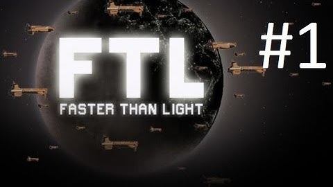 Lets Look at FTL! [The First Ship] Episode #1